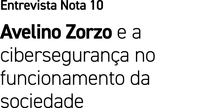 Entrevista Nota 10 Avelino Zorzo e a ciberseguran a no funcionamento da sociedade 