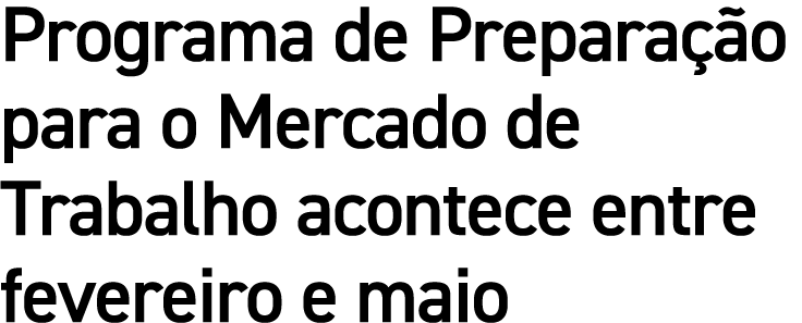 Programa de Prepara o para o Mercado de Trabalho acontece entre fevereiro e maio
