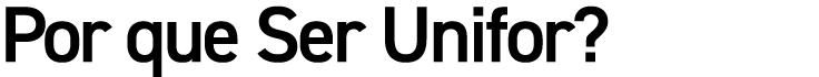 Por que Ser Unifor?
