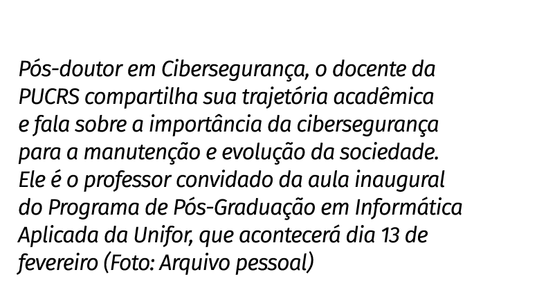 P s doutor em Ciberseguran a, o docente da PUCRS compartilha sua trajet ria acad mica e fala sobre a import ncia da c...