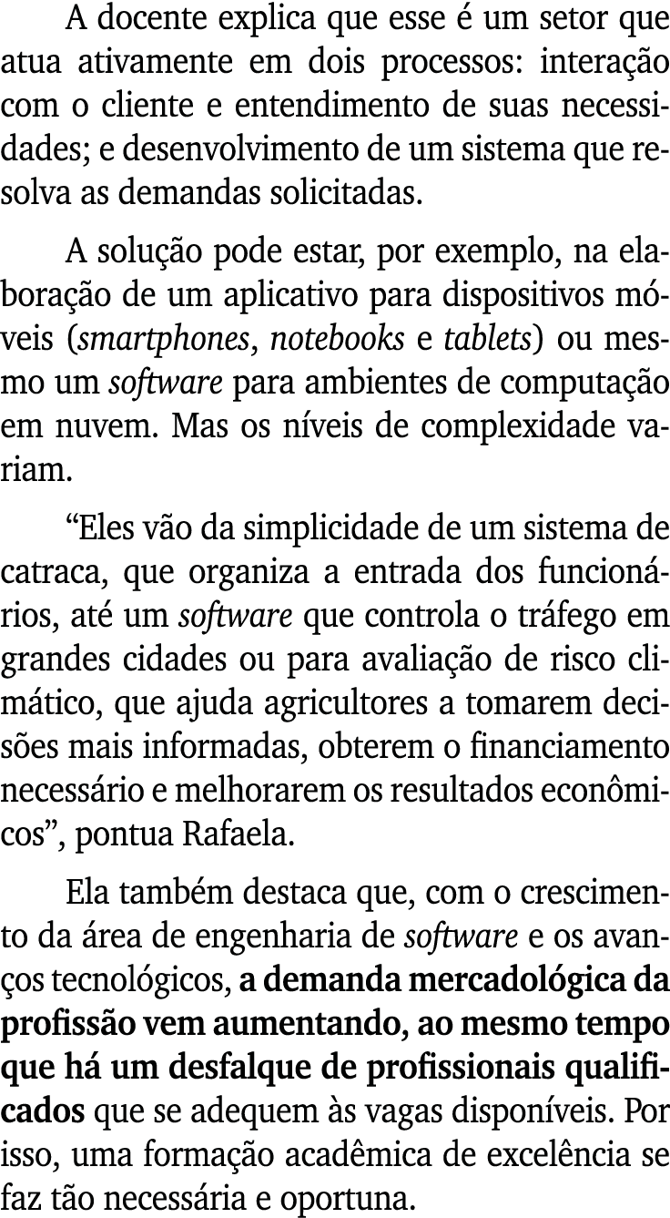 A docente explica que esse  um setor que atua ativamente em dois processos: intera  o com o cliente e entendimento d...