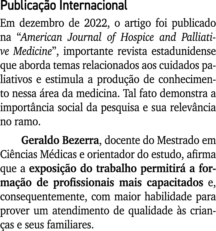 Publica o Internacional Em dezembro de 2022, o artigo foi publicado na “American Journal of Hospice and Palliative M...