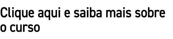 Clique aqui e saiba mais sobre o curso
