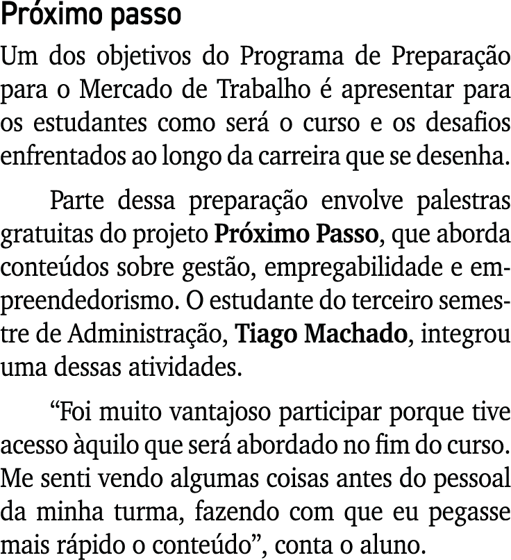 Pr ximo passo Um dos objetivos do Programa de Prepara o para o Mercado de Trabalho   apresentar para os estudantes c...