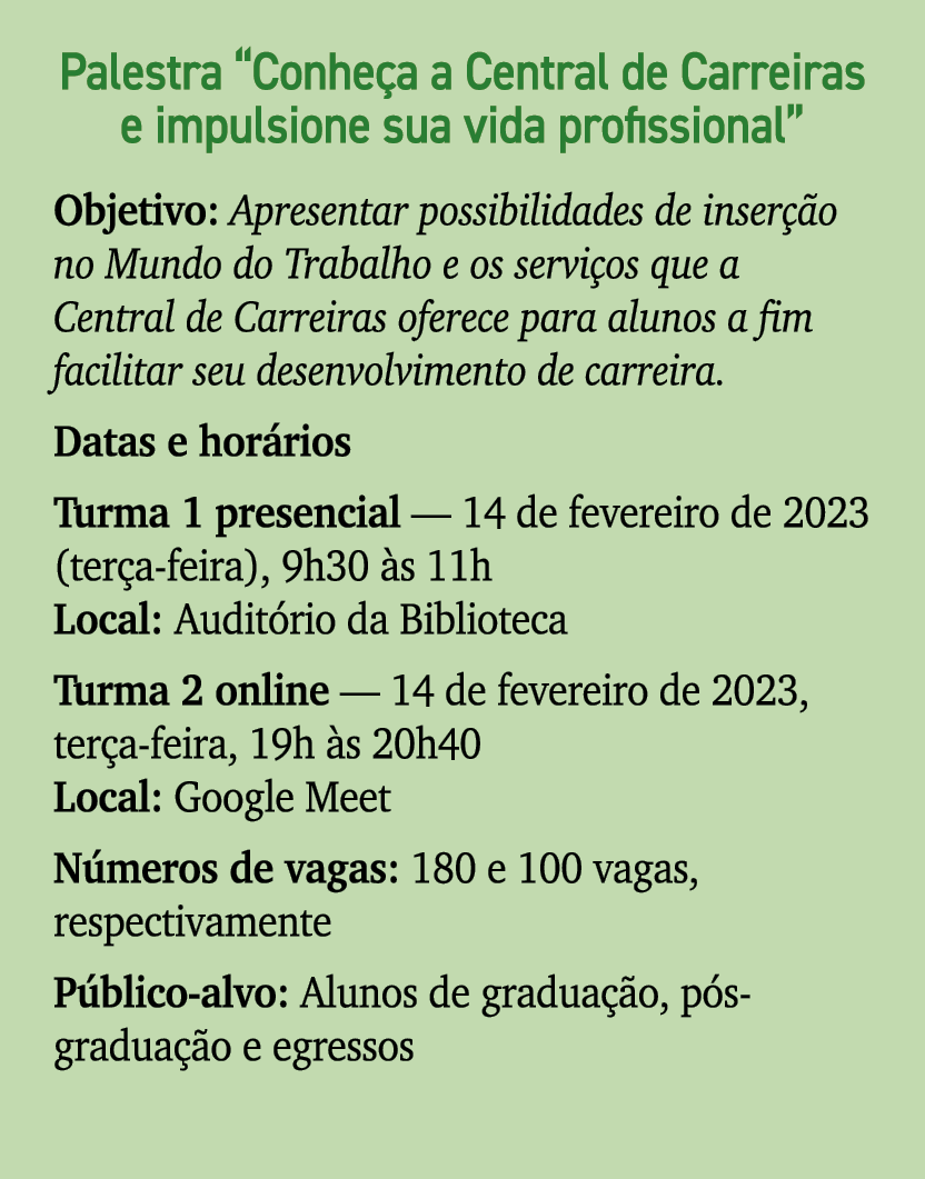 Palestra “Conhe a a Central de Carreiras e impulsione sua vida profissional” Objetivo: Apresentar possibilidades de i...