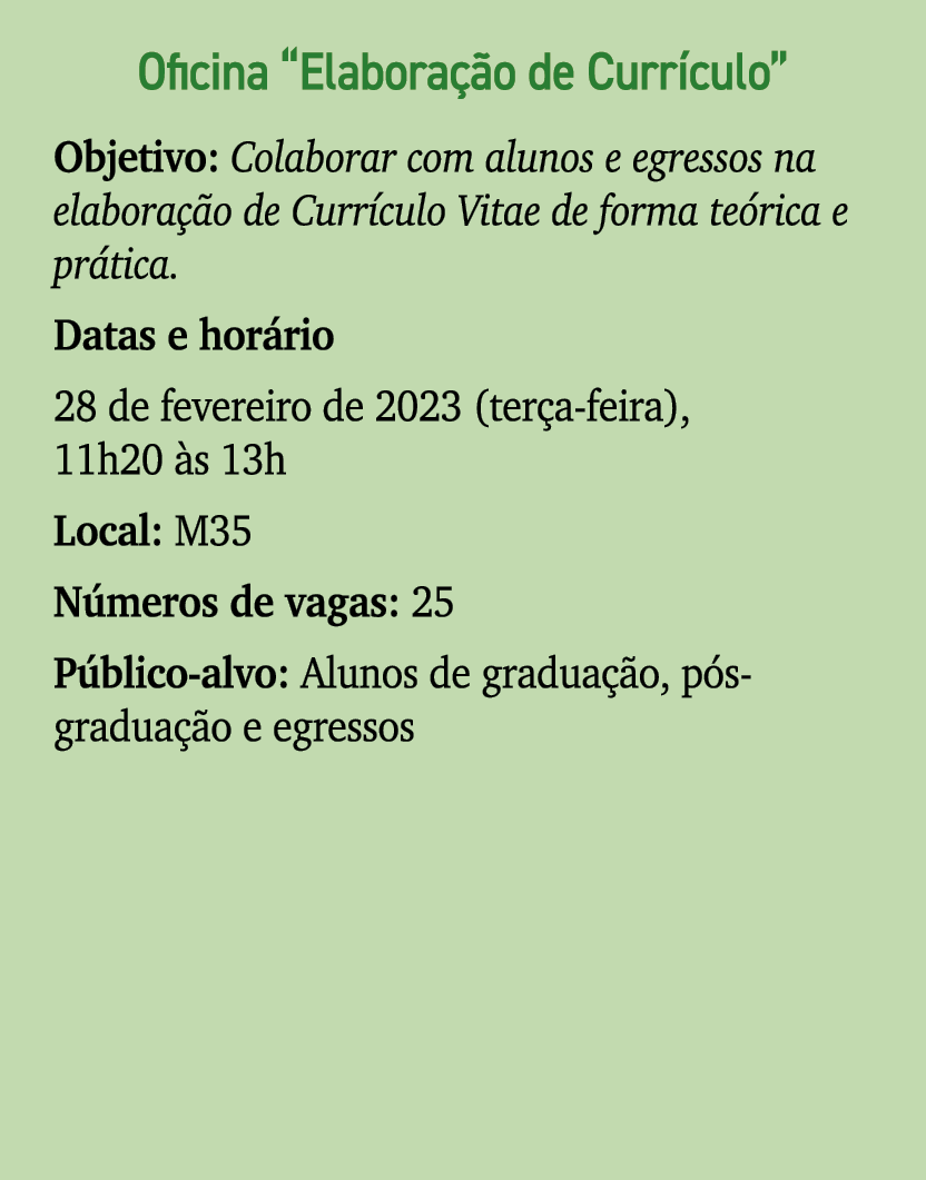 Oficina “Elabora o de Curr culo” Objetivo: Colaborar com alunos e egressos na elabora  o de Curr culo Vitae de forma...