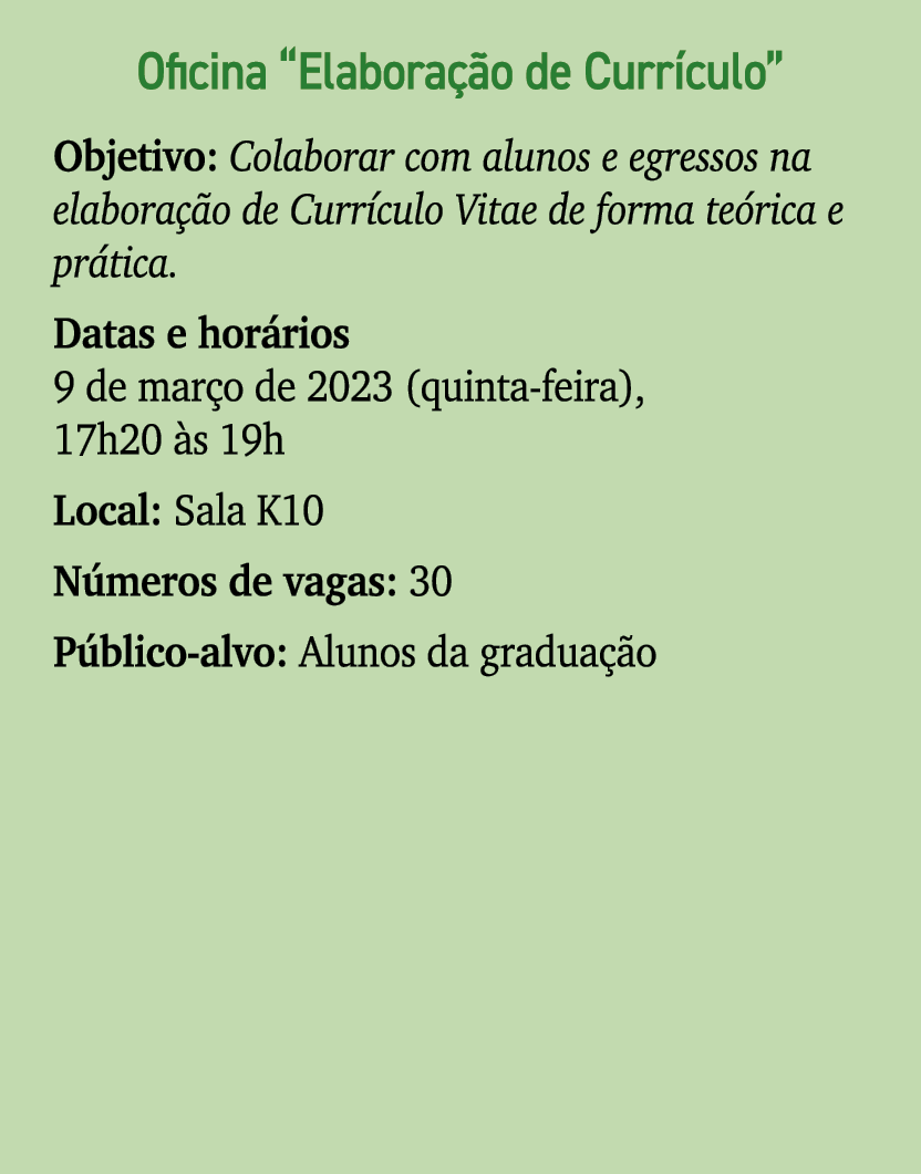 Oficina “Elabora o de Curr culo” Objetivo: Colaborar com alunos e egressos na elabora  o de Curr culo Vitae de forma...