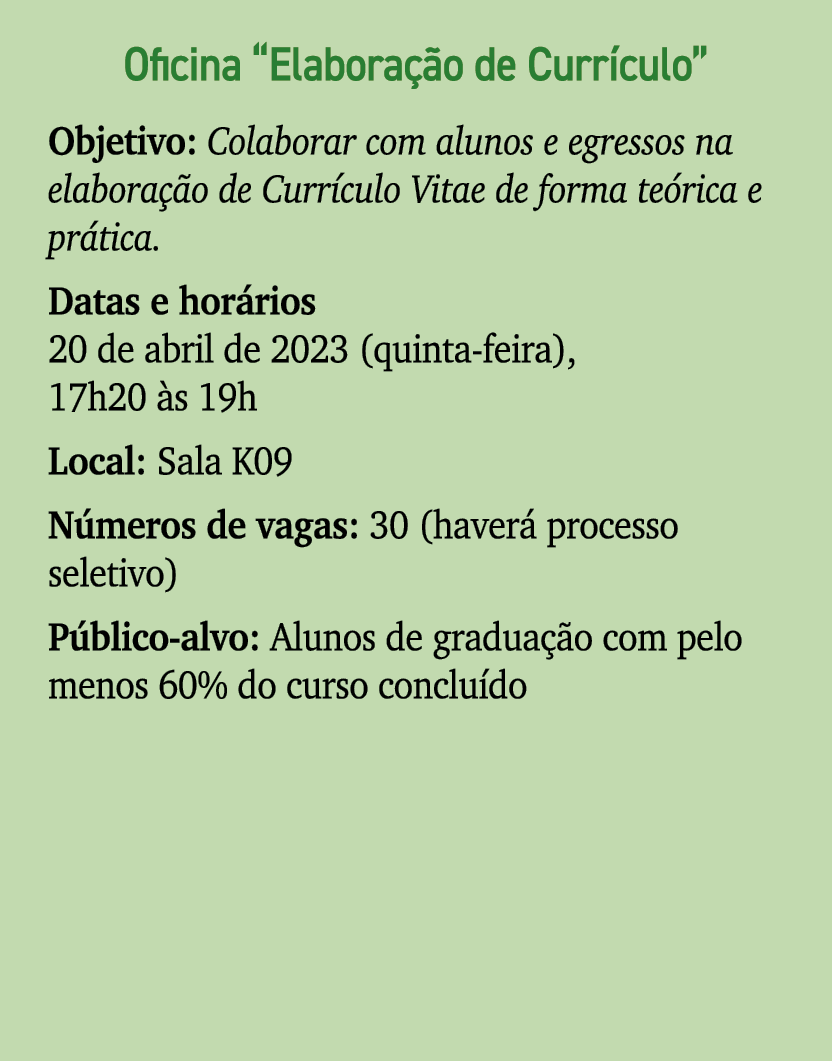 Oficina “Elabora o de Curr culo” Objetivo: Colaborar com alunos e egressos na elabora  o de Curr culo Vitae de forma...