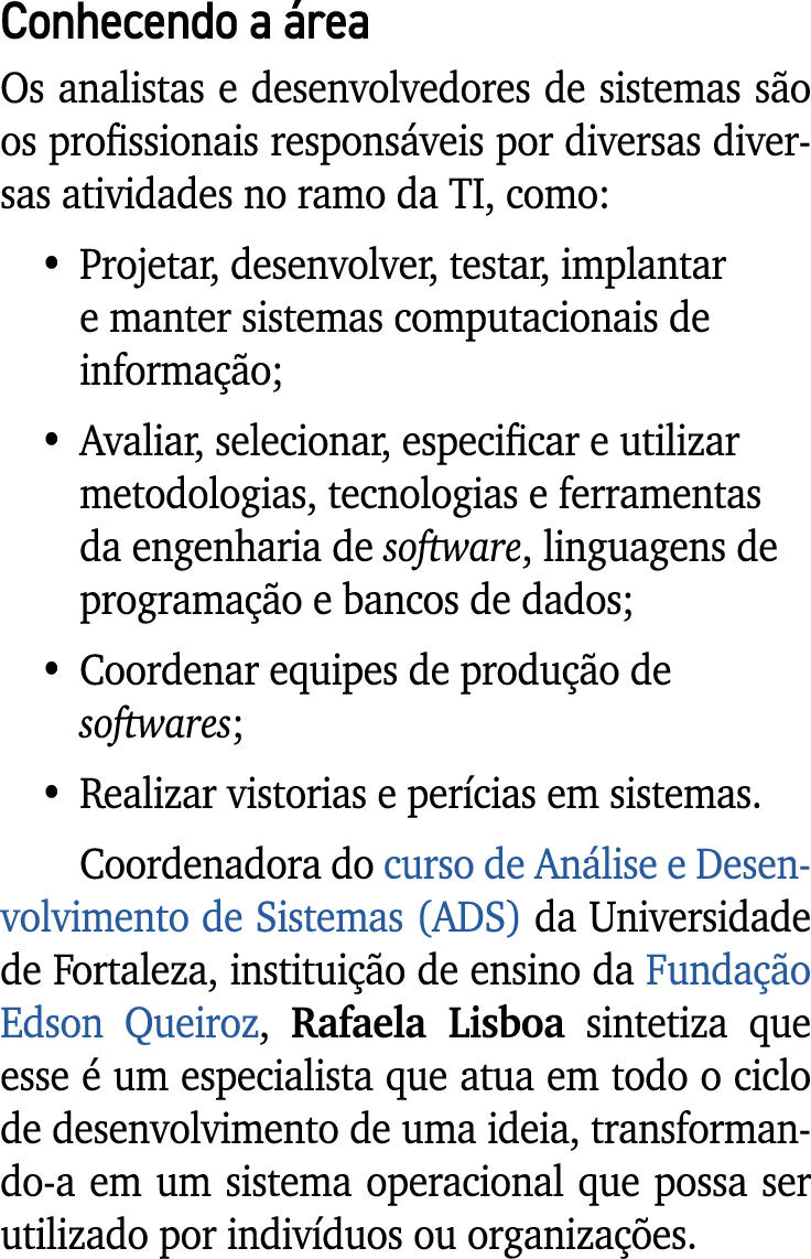 Conhecendo a rea Os analistas e desenvolvedores de sistemas s o os profissionais respons veis por diversas diversas ...