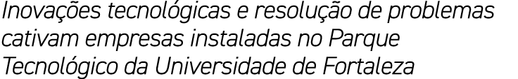 Inova es tecnol gicas e resolu  o de problemas cativam empresas instaladas no Parque Tecnol gico da Universidade de ...