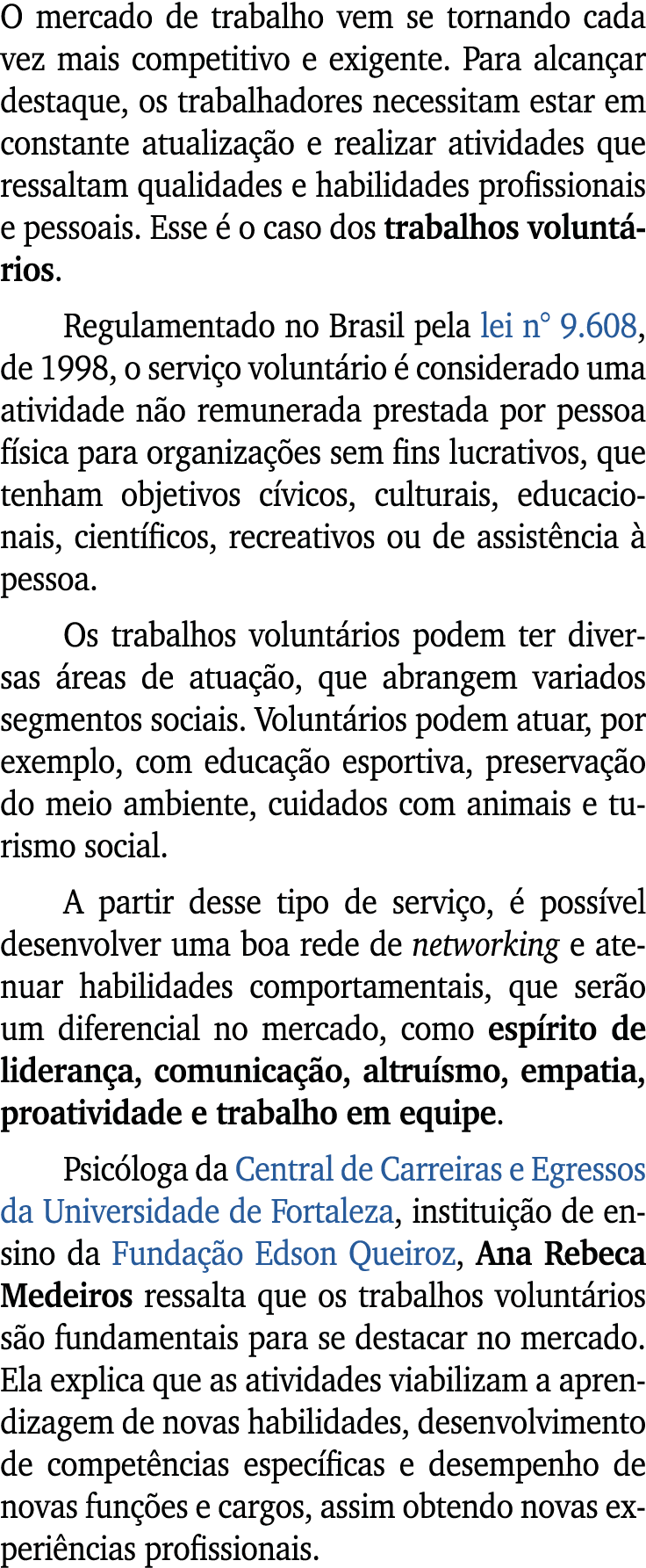 O mercado de trabalho vem se tornando cada vez mais competitivo e exigente. Para alcan ar destaque, os trabalhadores ...