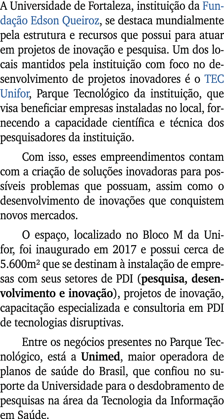 A Universidade de Fortaleza, institui o da Funda  o Edson Queiroz, se destaca mundialmente pela estrutura e recursos...