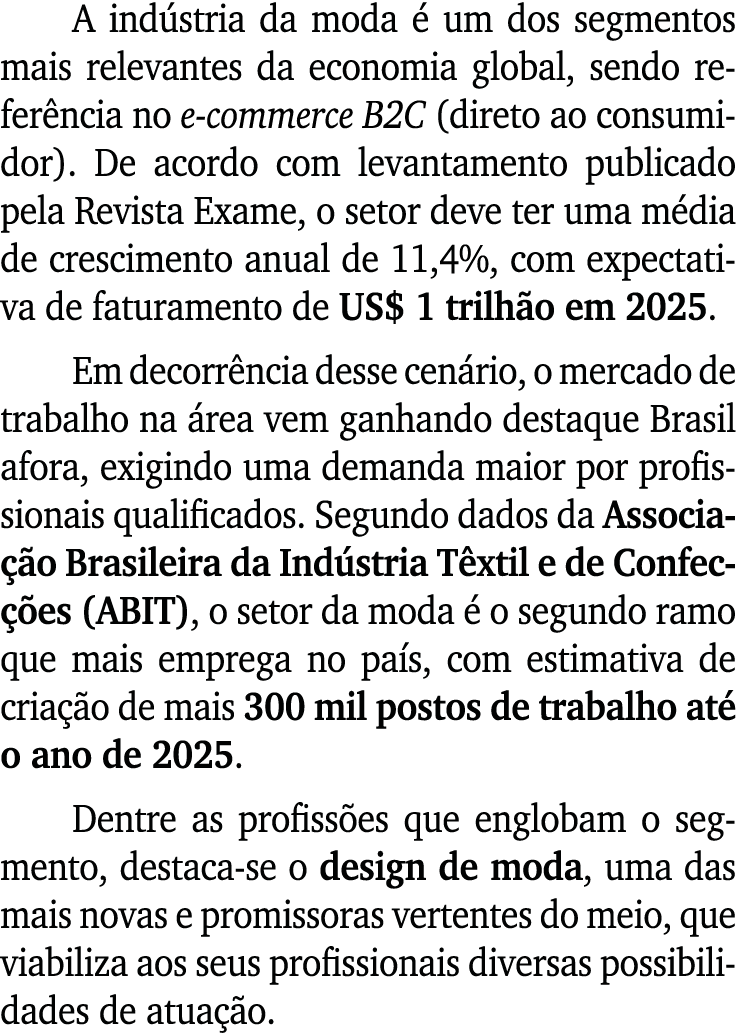 A ind stria da moda  um dos segmentos mais relevantes da economia global, sendo refer ncia no e commerce B2C (direto...