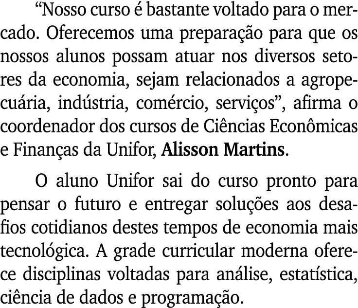 “Nosso curso  bastante voltado para o mercado. Oferecemos uma prepara  o para que os nossos alunos possam atuar nos ...