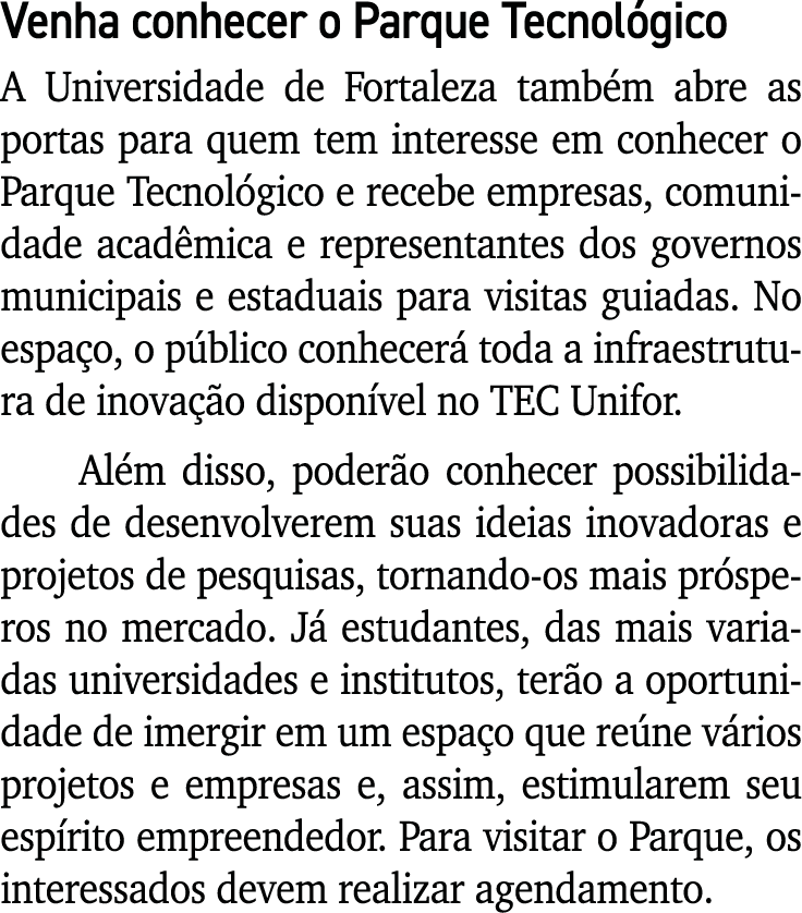 Venha conhecer o Parque Tecnol gico A Universidade de Fortaleza tamb m abre as portas para quem tem interesse em conh...