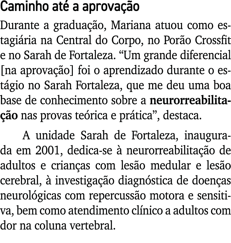 Caminho at a aprova  o Durante a gradua  o, Mariana atuou como estagi ria na Central do Corpo, no Por o Crossfit e n...