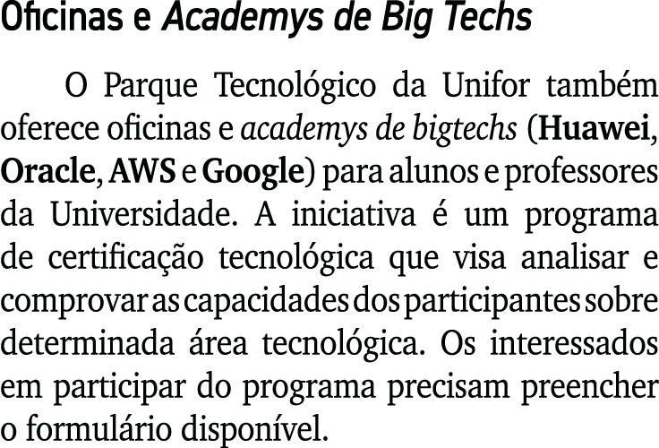 Oficinas e Academys de Big Techs O Parque Tecnol gico da Unifor tamb m oferece oficinas e academys de bigtechs (Huawe...
