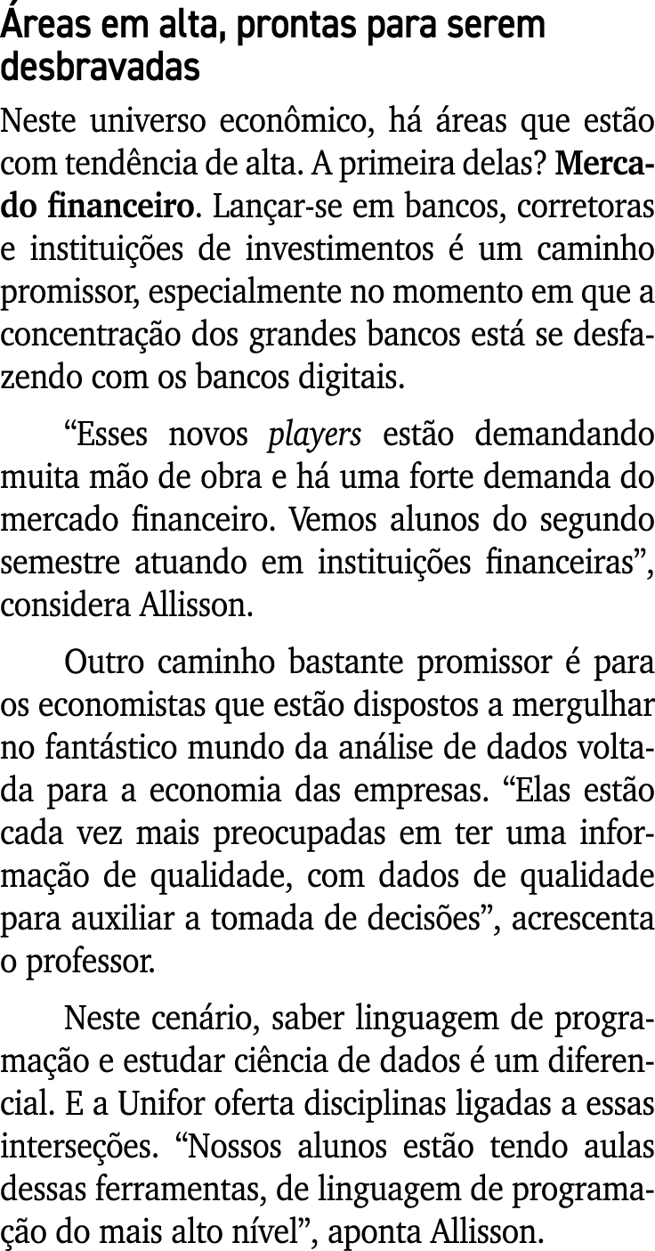  reas em alta, prontas para serem desbravadas Neste universo econ mico, h  reas que est o com tend ncia de alta. A p...