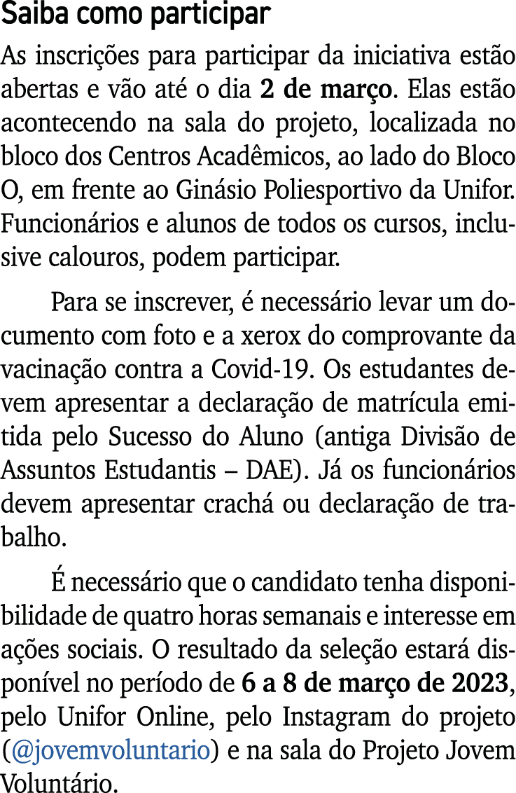 Saiba como participar As inscri es para participar da iniciativa est o abertas e v o at  o dia 2 de mar o. Elas est ...