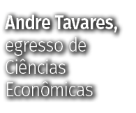 Andre Tavares, egresso de Ci ncias Econ micas