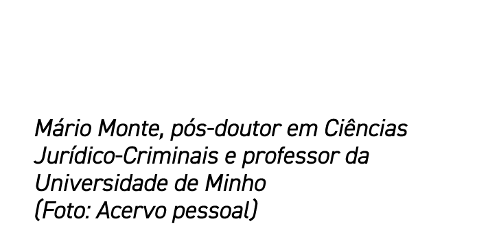 M rio Monte, p s doutor em Ci ncias Jur dico Criminais e professor da Universidade de Minho (Foto: Acervo pessoal)