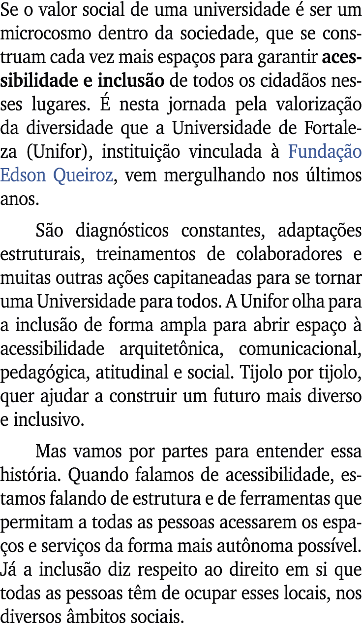 Se o valor social de uma universidade  ser um microcosmo dentro da sociedade, que se construam cada vez mais espa os...