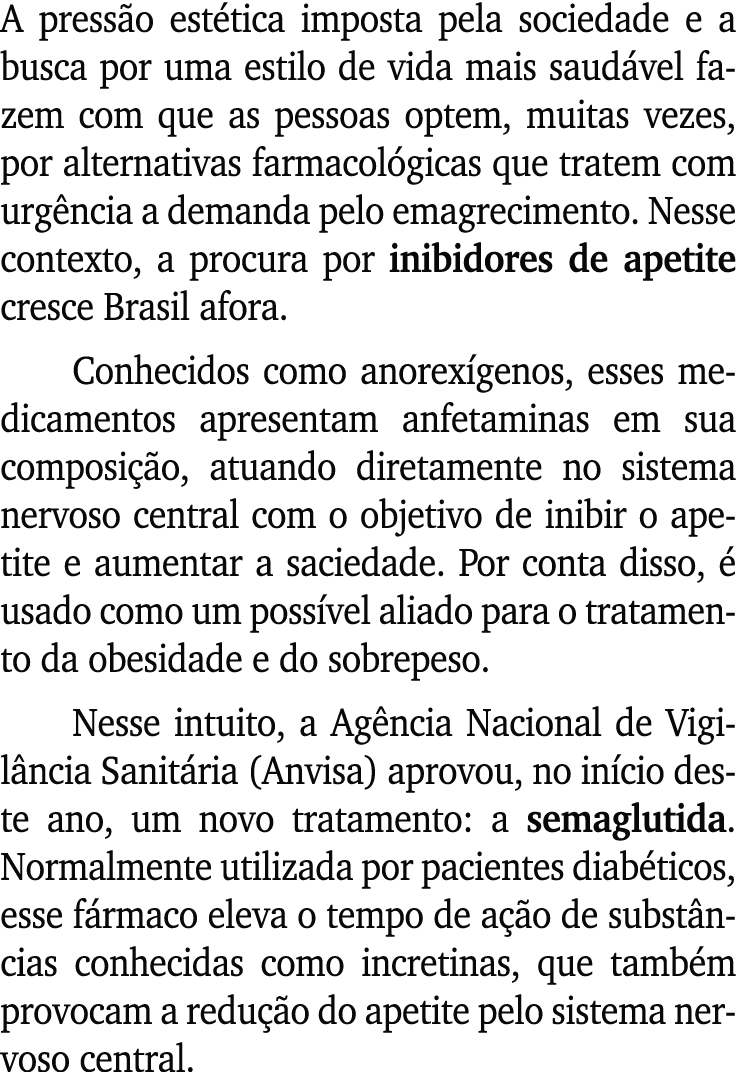 A press o est tica imposta pela sociedade e a busca por uma estilo de vida mais saud vel fazem com que as pessoas opt...