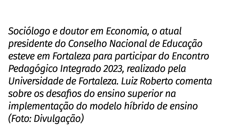 Soci logo e doutor em Economia, o atual presidente do Conselho Nacional de Educa o esteve em Fortaleza para particip...