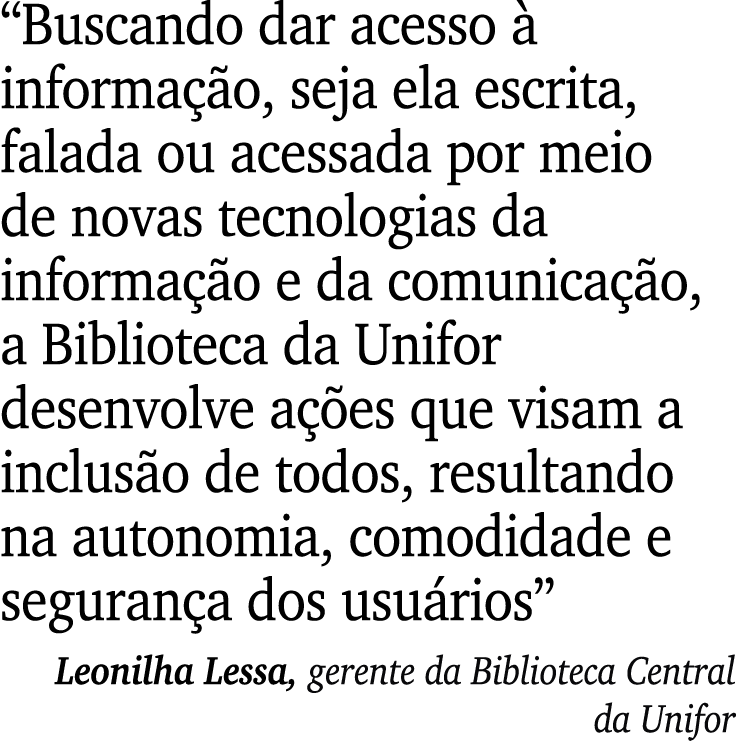 “Buscando dar acesso  informa  o, seja ela escrita, falada ou acessada por meio de novas tecnologias da informa  o e...