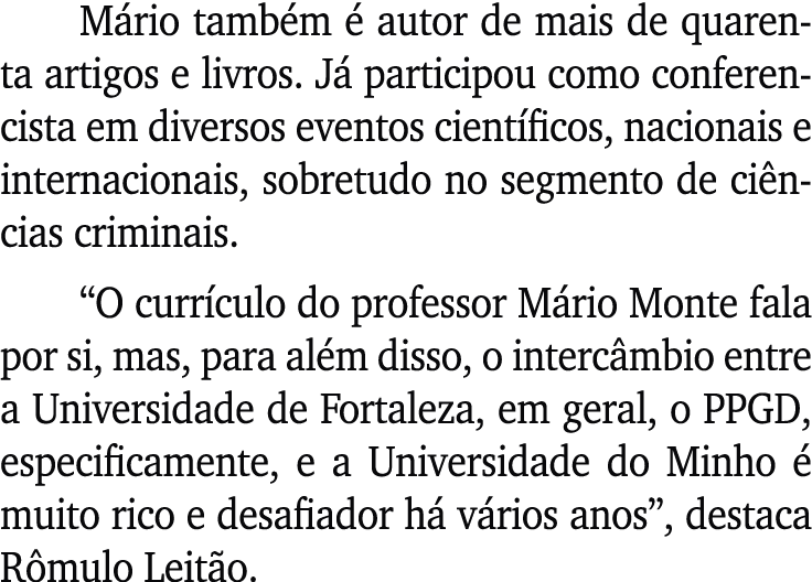 M rio tamb m  autor de mais de quarenta artigos e livros. J  participou como conferencista em diversos eventos cient...