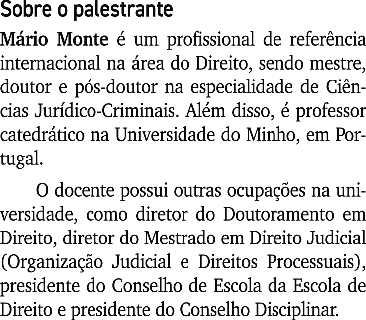 Sobre o palestrante M rio Monte  um profissional de refer ncia internacional na  rea do Direito, sendo mestre, douto...