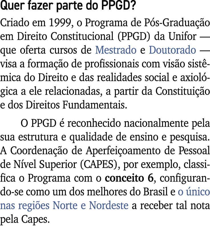 Quer fazer parte do PPGD? Criado em 1999, o Programa de P s Gradua o em Direito Constitucional (PPGD) da Unifor — qu...