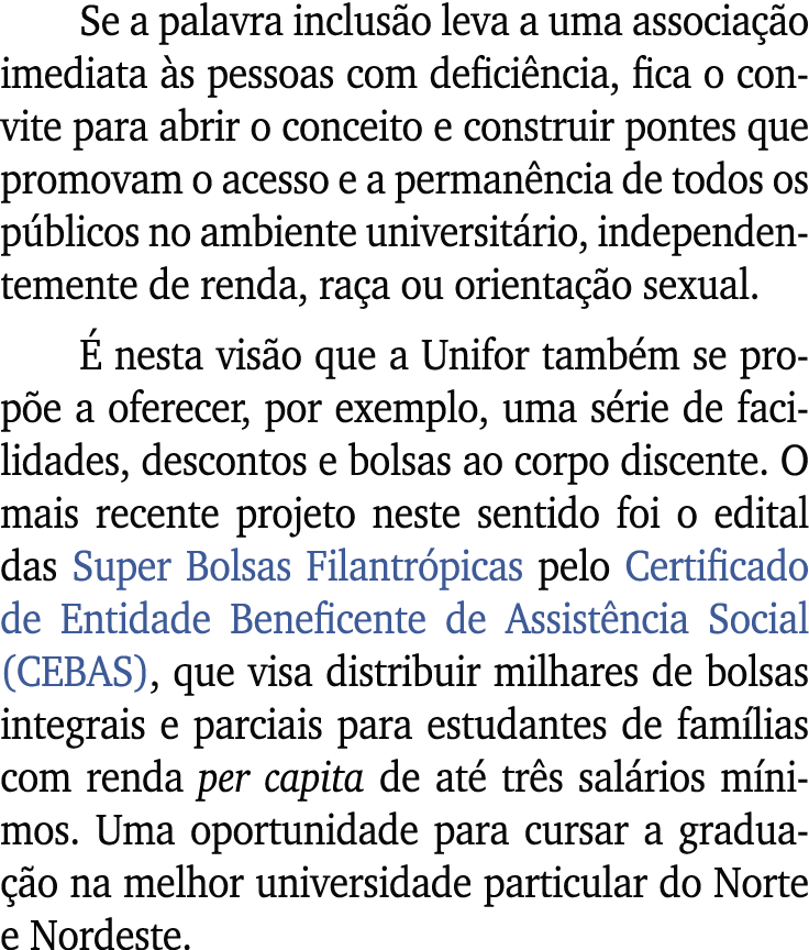 Se a palavra inclus o leva a uma associa o imediata  s pessoas com defici ncia, fica o convite para abrir o conceito...