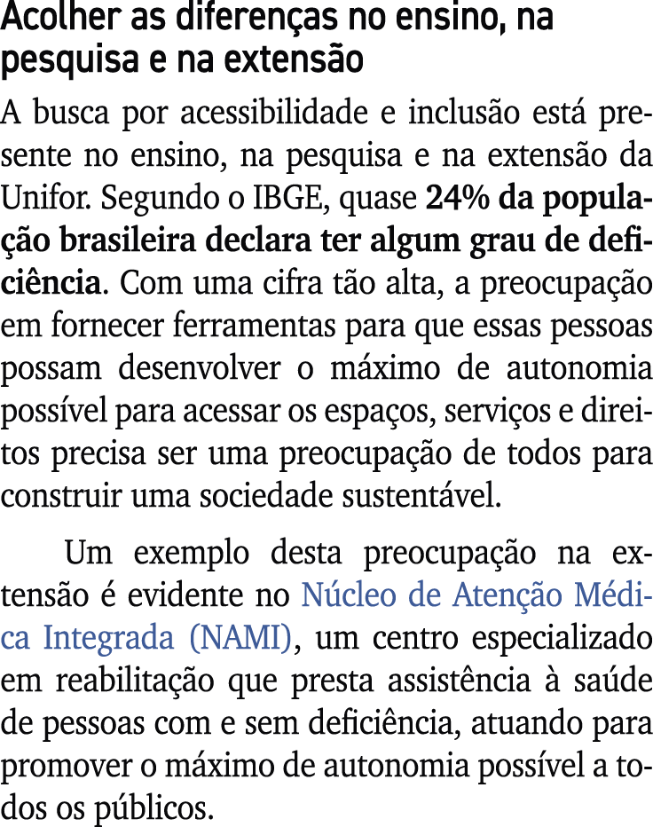 Acolher as diferen as no ensino, na pesquisa e na extens o A busca por acessibilidade e inclus o est presente no ens...
