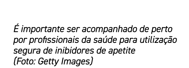  importante ser acompanhado de perto por profissionais da sa de para utiliza  o segura de inibidores de apetite (Fot...