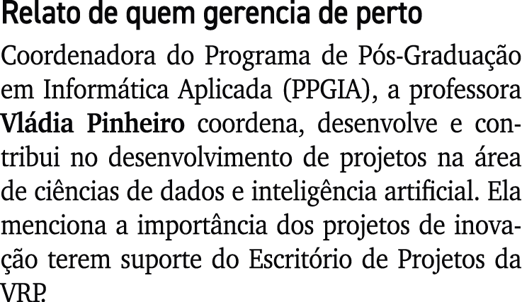 Relato de quem gerencia de perto Coordenadora do Programa de P s Gradua o em Inform tica Aplicada (PPGIA), a profess...
