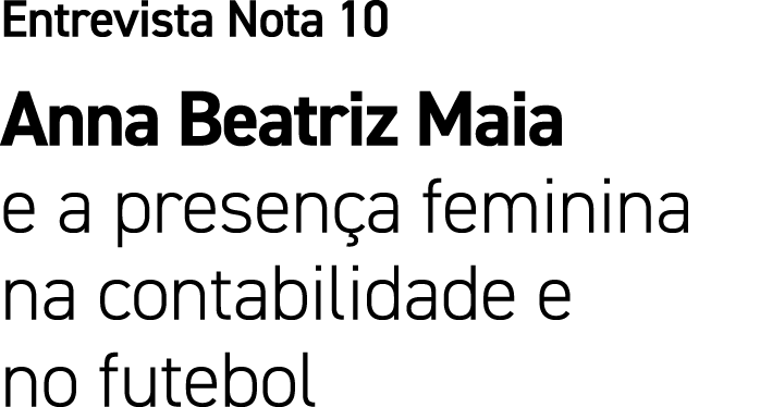 Entrevista Nota 10 Anna Beatriz Maia e a presen a feminina na contabilidade e no futebol