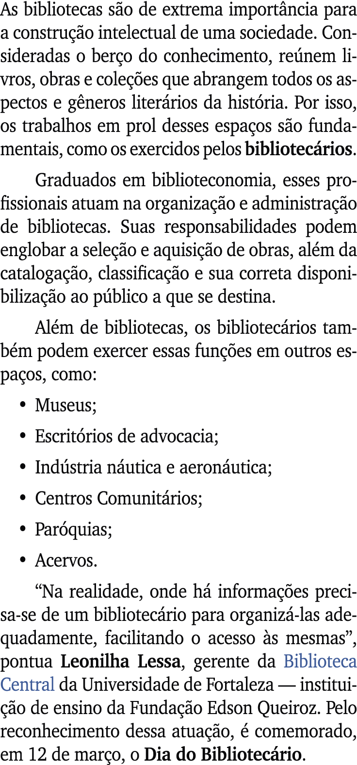 As bibliotecas s o de extrema import ncia para a constru o intelectual de uma sociedade. Consideradas o ber o do con...