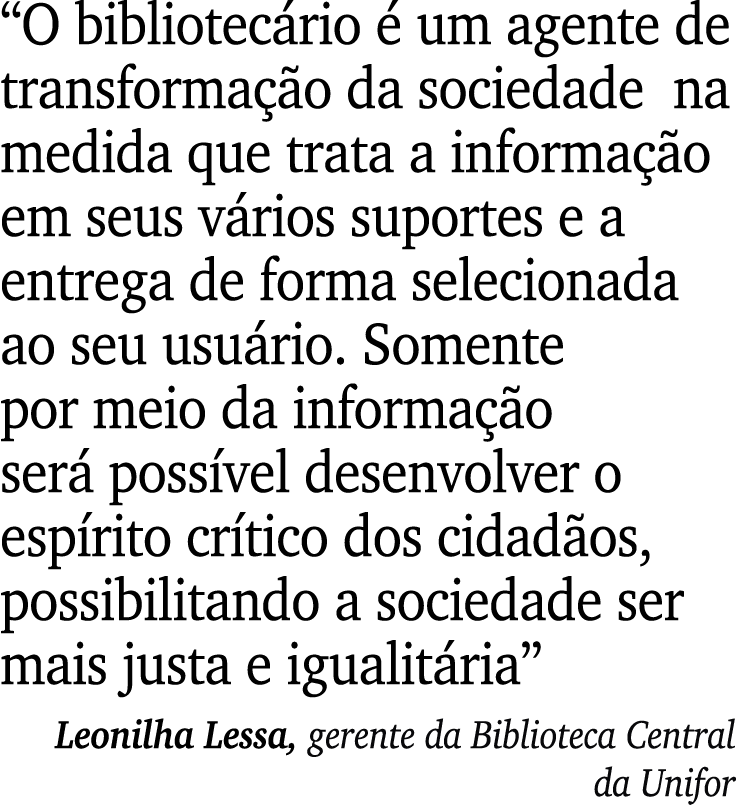 “O bibliotec rio  um agente de transforma  o da sociedade na medida que trata a informa  o em seus v rios suportes e...