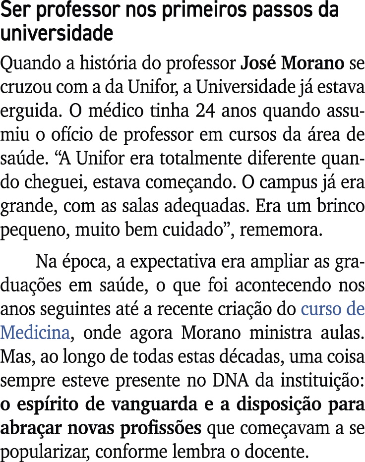 Ser professor nos primeiros passos da universidade Quando a hist ria do professor Jos Morano se cruzou com a da Unif...