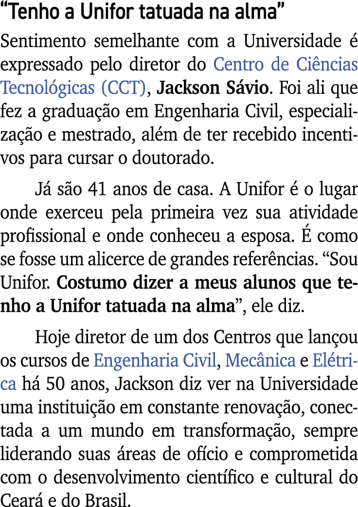 “Tenho a Unifor tatuada na alma” Sentimento semelhante com a Universidade  expressado pelo diretor do Centro de Ci n...