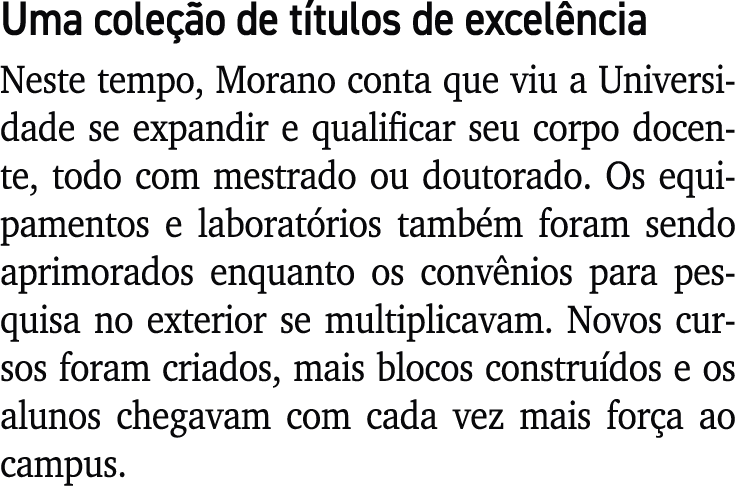 Uma cole o de t tulos de excel ncia Neste tempo, Morano conta que viu a Universidade se expandir e qualificar seu co...