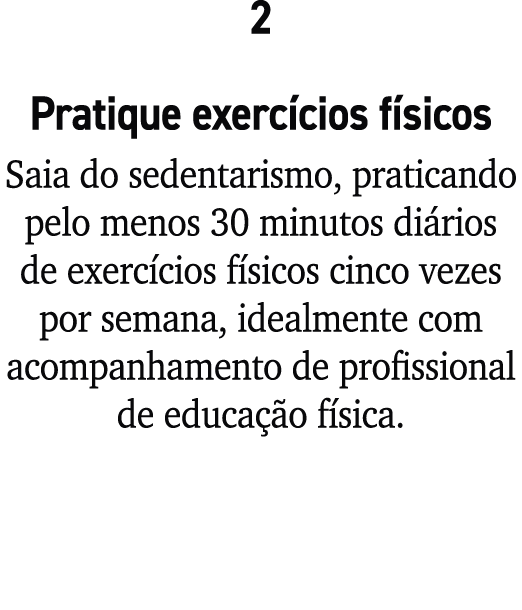 2 Pratique exerc cios f sicos Saia do sedentarismo, praticando pelo menos 30 minutos di rios de exerc cios f sicos ci...