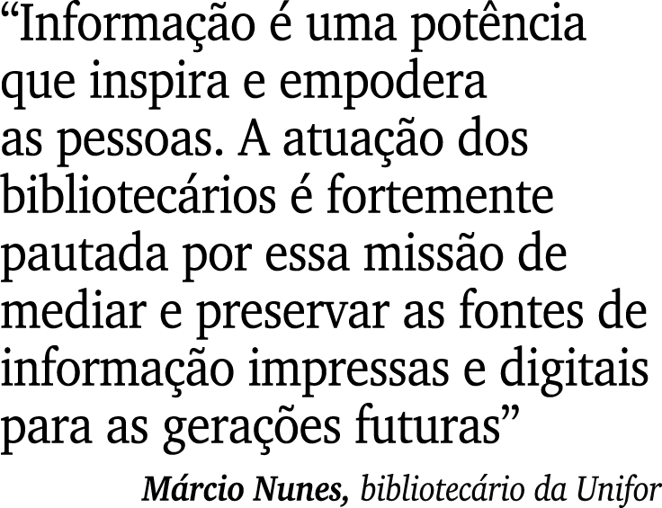 “Informa o   uma pot ncia que inspira e empodera as pessoas. A atua  o dos bibliotec rios   fortemente pautada por e...
