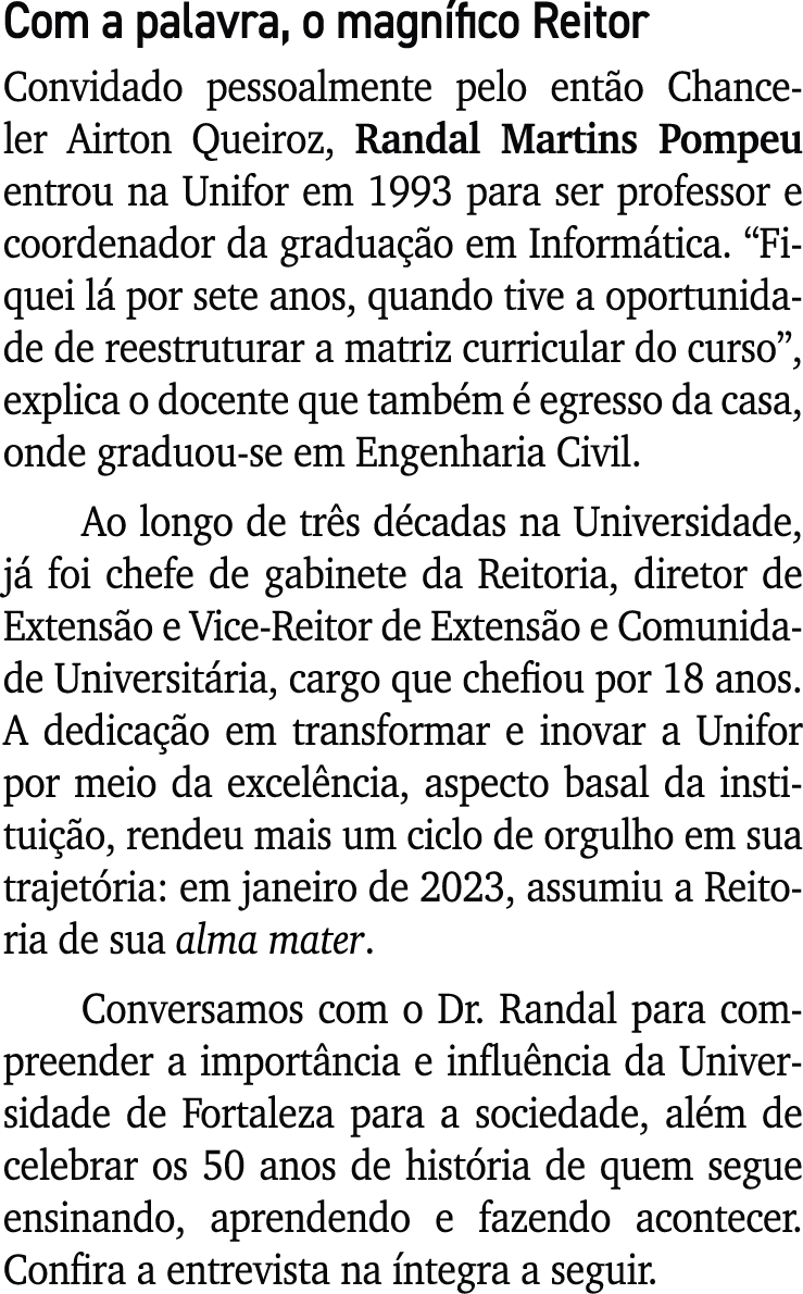 Com a palavra, o magn fico Reitor Convidado pessoalmente pelo ent o Chanceler Airton Queiroz, Randal Martins Pompeu e...