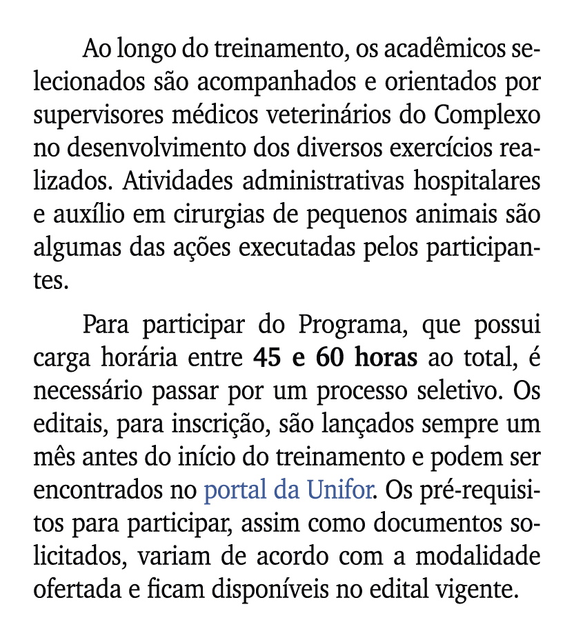 Ao longo do treinamento, os acad micos selecionados s o acompanhados e orientados por supervisores m dicos veterin ri...