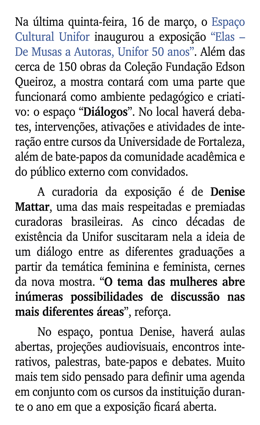 Na ltima quinta feira, 16 de mar o, o Espa o Cultural Unifor inaugurou a exposi  o “Elas – De Musas a Autoras, Unifo...