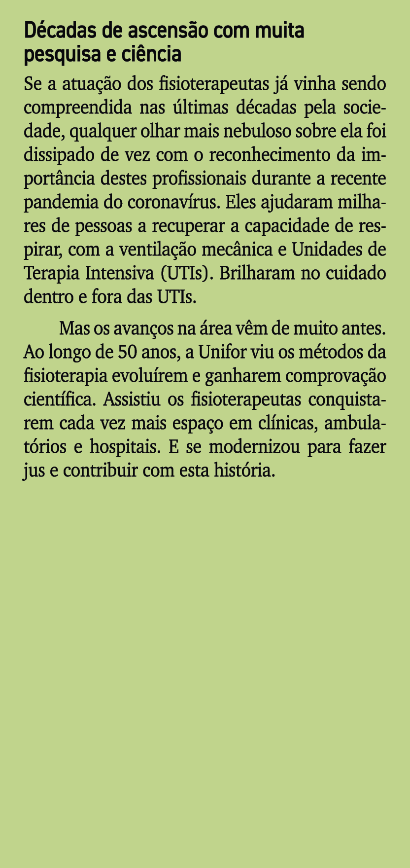 D cadas de ascens o com muita pesquisa e ci ncia Se a atua o dos fisioterapeutas j  vinha sendo compreendida nas  lt...