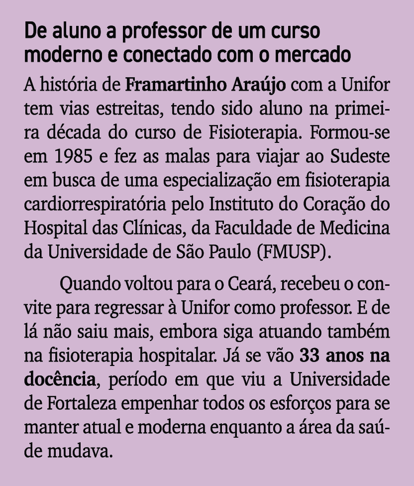 De aluno a professor de um curso moderno e conectado com o mercado A hist ria de Framartinho Ara jo com a Unifor tem ...