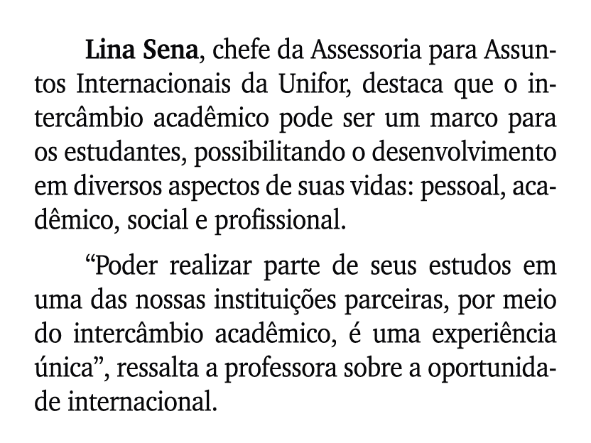Lina Sena, chefe da Assessoria para Assuntos Internacionais da Unifor, destaca que o interc mbio acad mico pode ser u...